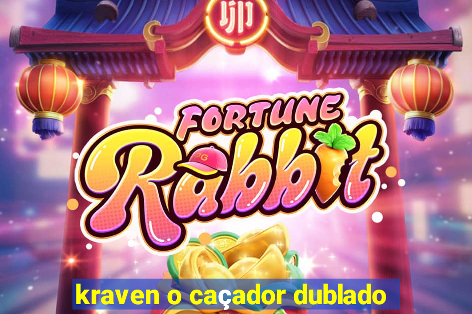 kraven o caçador dublado